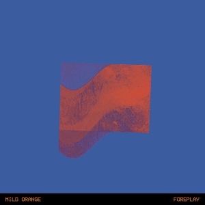 Foreplay by Mild Orange