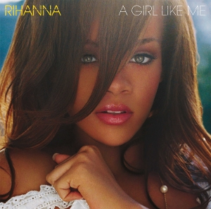 A Girl Like Me by Rihanna