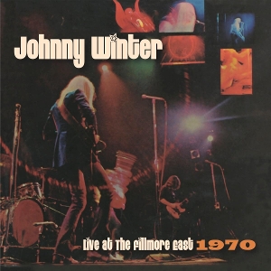 Live At the Fillmore East 1970 by Winter, Johnny