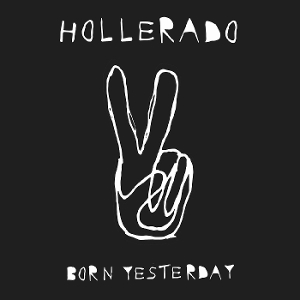 Born Yesterday by Hollerado