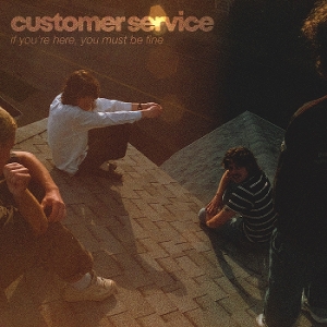 If You're Here by Customer Service