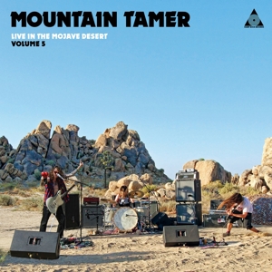 Live In the Mojave Desert - Volume 5 by Mountain Tamer