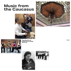 Music From the Caucasus - the Archive of Ored Recordigs by V/A