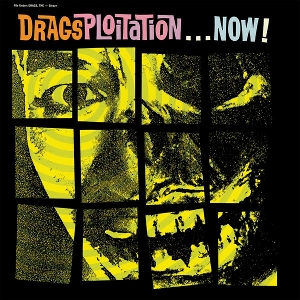 Dragsploitation...Now!
