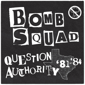 Question Authority '81-'84 by Bomb Squad