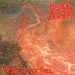 Blessed Are the Sick by Morbid Angel