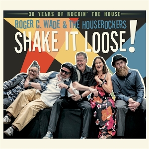 Shake It Loose! by Wade, Roger C. & the H...