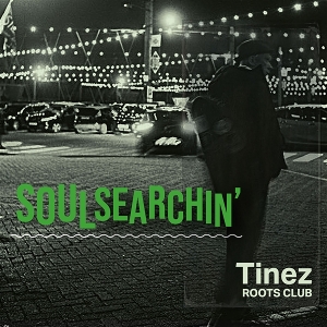 Soulsearchin' by Tinez Roots Club