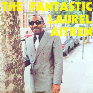 Fantastic Laurel Aitken by Aitken, Laurel W