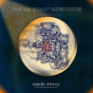 Merlin Atmos - Live Performances 2013 by Van Der Graaf Generator