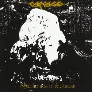 Symphonies of Sickness by Carcass