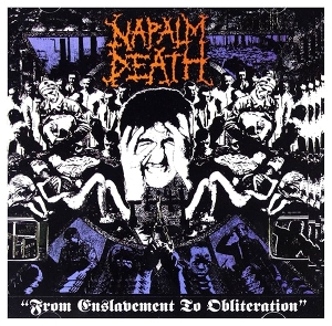 From Enslavement To Obliteration by Napalm Death