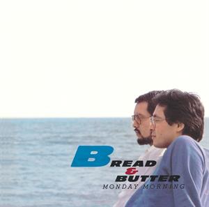 Monday Morning by Bread & Butter