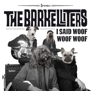 7-I Said Woof Woof Woof by Barkelliters