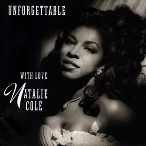 Unforgettable...With Love by Cole, Natalie