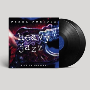 Heavy Jazz - Live In Helsinki by Pohjola, Pekka