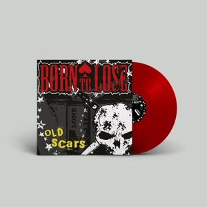 Old Scars by Born To Lose