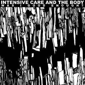 Was I Good Enough? by Intensive Care