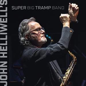 John Helliwell's Super Big Tramp Band by Helliwell, John