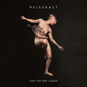 Vom Tun Und Lassen by Heisskalt