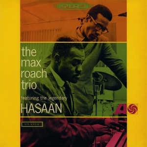 The Max Roach Trio Featuring the Legendary Hasaan by Max Roach Trio