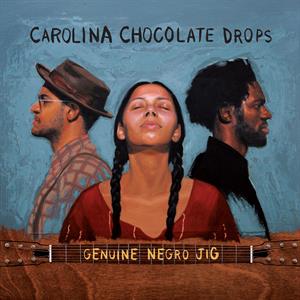 Genuine Negro Jig by Carolina Chocolate Drops