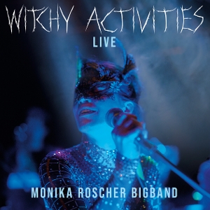 Witchy Activities - Live by Monika Roscher Bigband