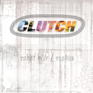 Robot Hive/Exodus by Clutch