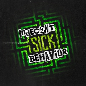 Sick by Indecent Behavior