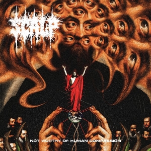 Not Worthy of Human Compassion by Scalp