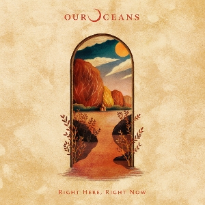 Right Here, Right Now by Our Oceans