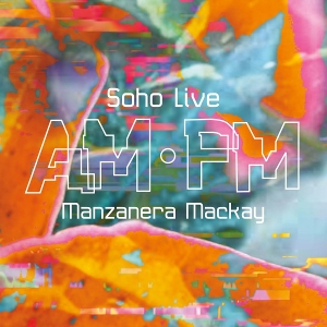 Am Pm Soho Live by Manzanera, Phil & Andy...