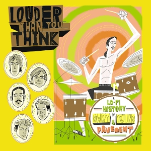 Louder Than You Think: a Lo-Fi History of Gary Young & Pavement by V/A
