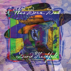 I Was Born But... by Huckfelt, David