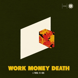 A Portal To Here by Work Money Death