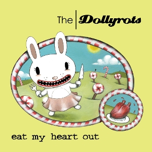 Eat My Heart Out by Dollyrots