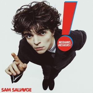 Mesdames Messieurs ! by Sam Sauvage