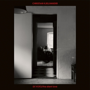 Ex Voto/the Silent Love by Kjellvander, Christian