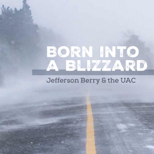 Born Into a Blizzard by Jefferson Berry & ...
