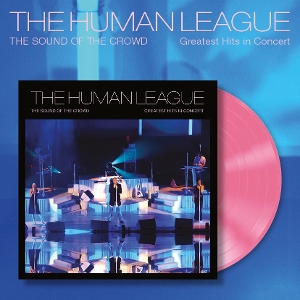 The Sound of the Crowd - Greatest Hits In Concert by Human League