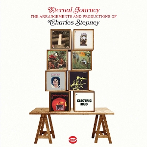 The Arrangements and Productions of Charles Stepney by Eternal Journey