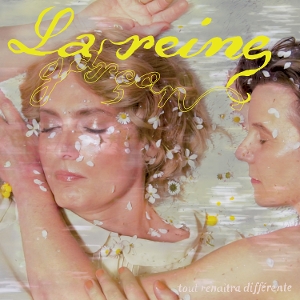 Tout Renaitra Differente by La Reine Garcon