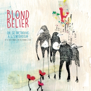 On Se Retrouve a L'interieur (Et Si On S Ennuie On Ira Prendre L'air) by Blondbelier