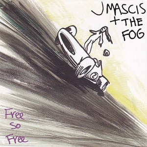 Free So Free by J Mascis & the Fog