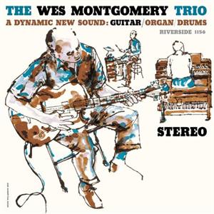 A Dynamic New Sound: Guitar/Organ/Drums by Wes Montgomery Trio