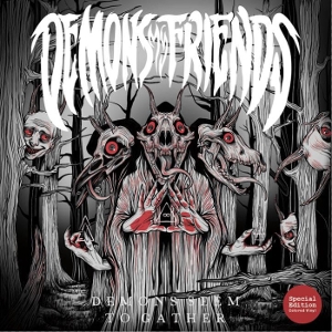 Demons Seem To Gather by Demons My Friends