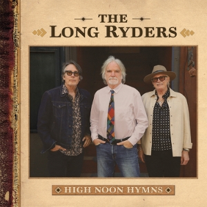 High Noon Hymns by Long Ryders