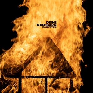 Brandstiftung by Deine Nachbarn