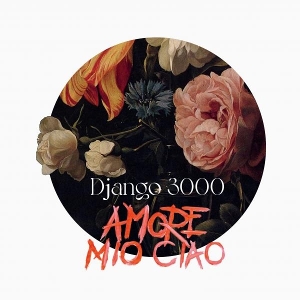 Armore Mio Ciao by Django 3000