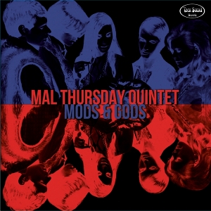 Mods & Gods by Mal Thursday Quintet